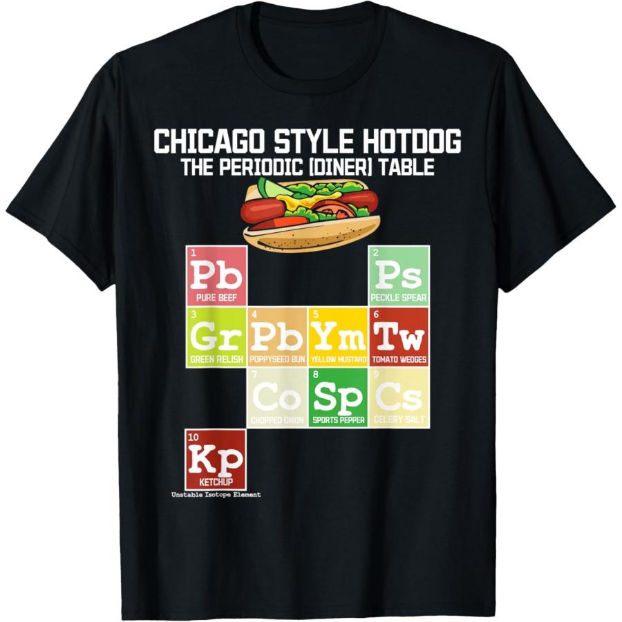 Chicago Style Hot Dog Periodic Dinner Table of Element T-Shirt