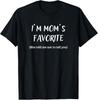 Funny Moms Favorite Son Daughter I'm Mom's Favorite T-Shirt