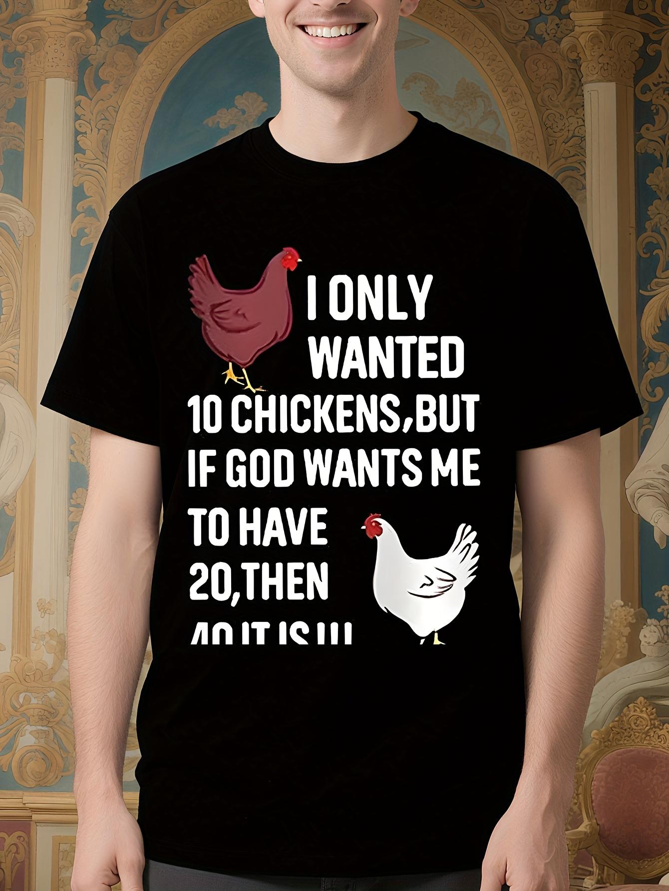 Funny Farmhouse Chicken Graphic Tshirt - I Only Wanted 10... XL