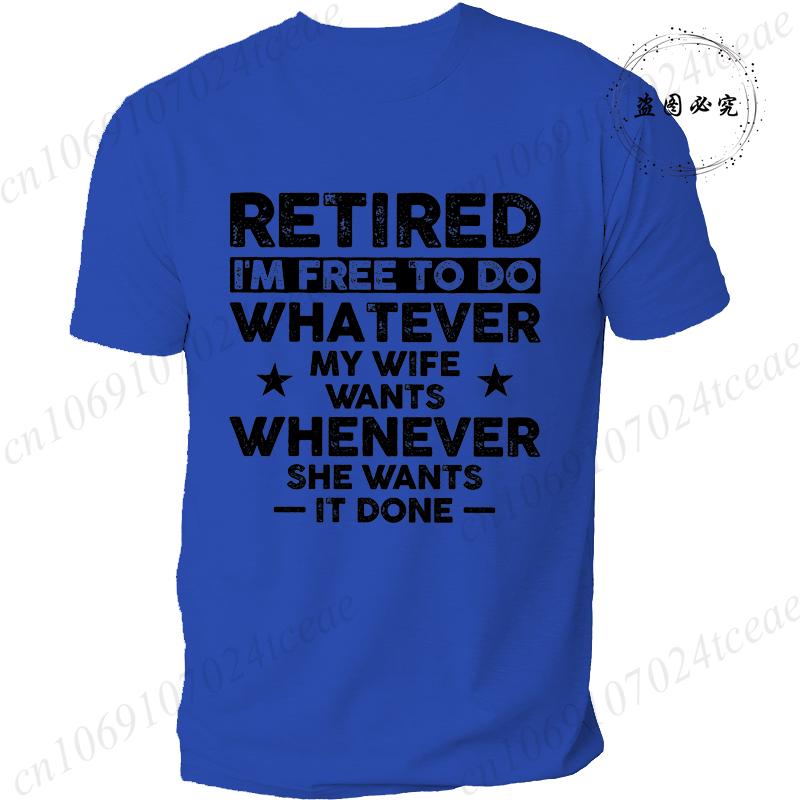Men's Funny Retirement T-shirt Clothing Gift for Husband Retired Hubby Funny Gift Christmas Birthday Tee Shirt Clothing