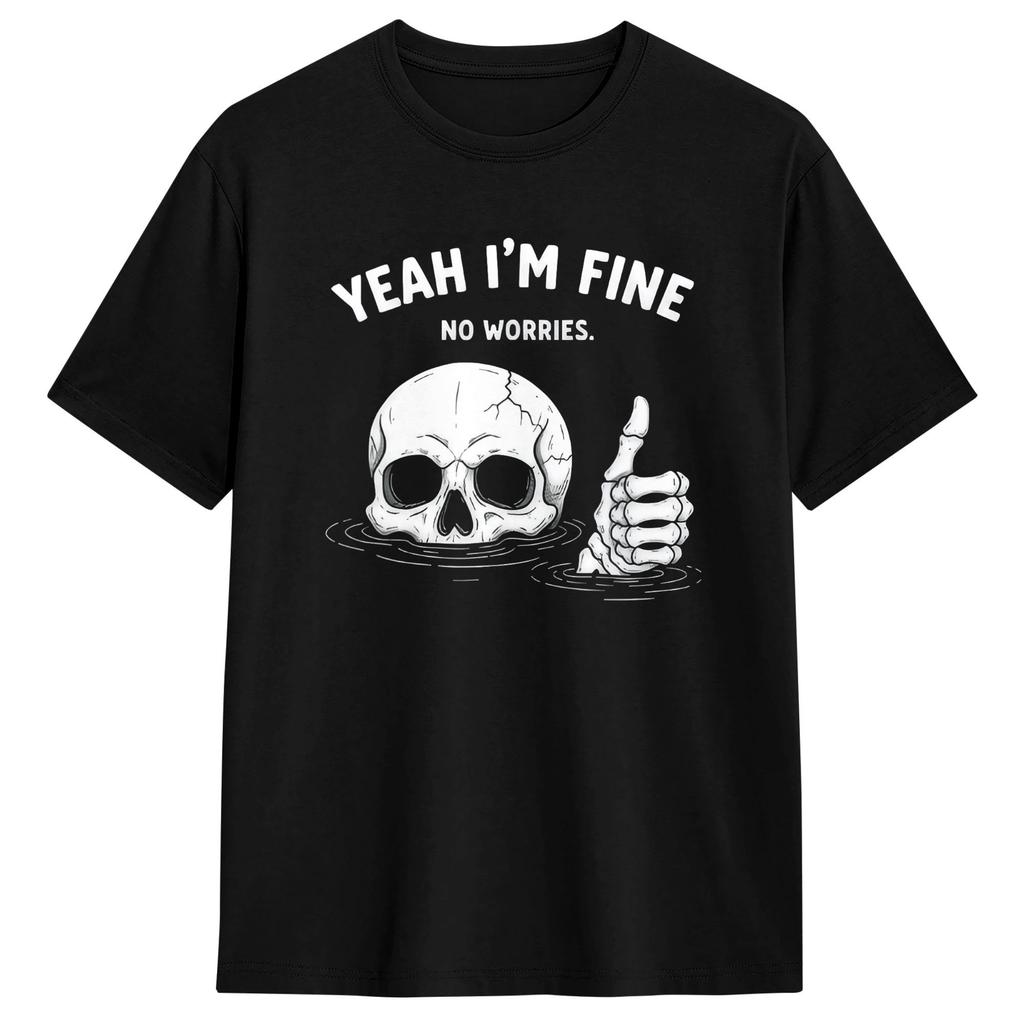 Unisexs Yeah I M Fine No Worries Shirt Vintage Skull Humor Quote T Shirts Pure Cotton Clothes Vintage Short Sleeve Crewneck Tees