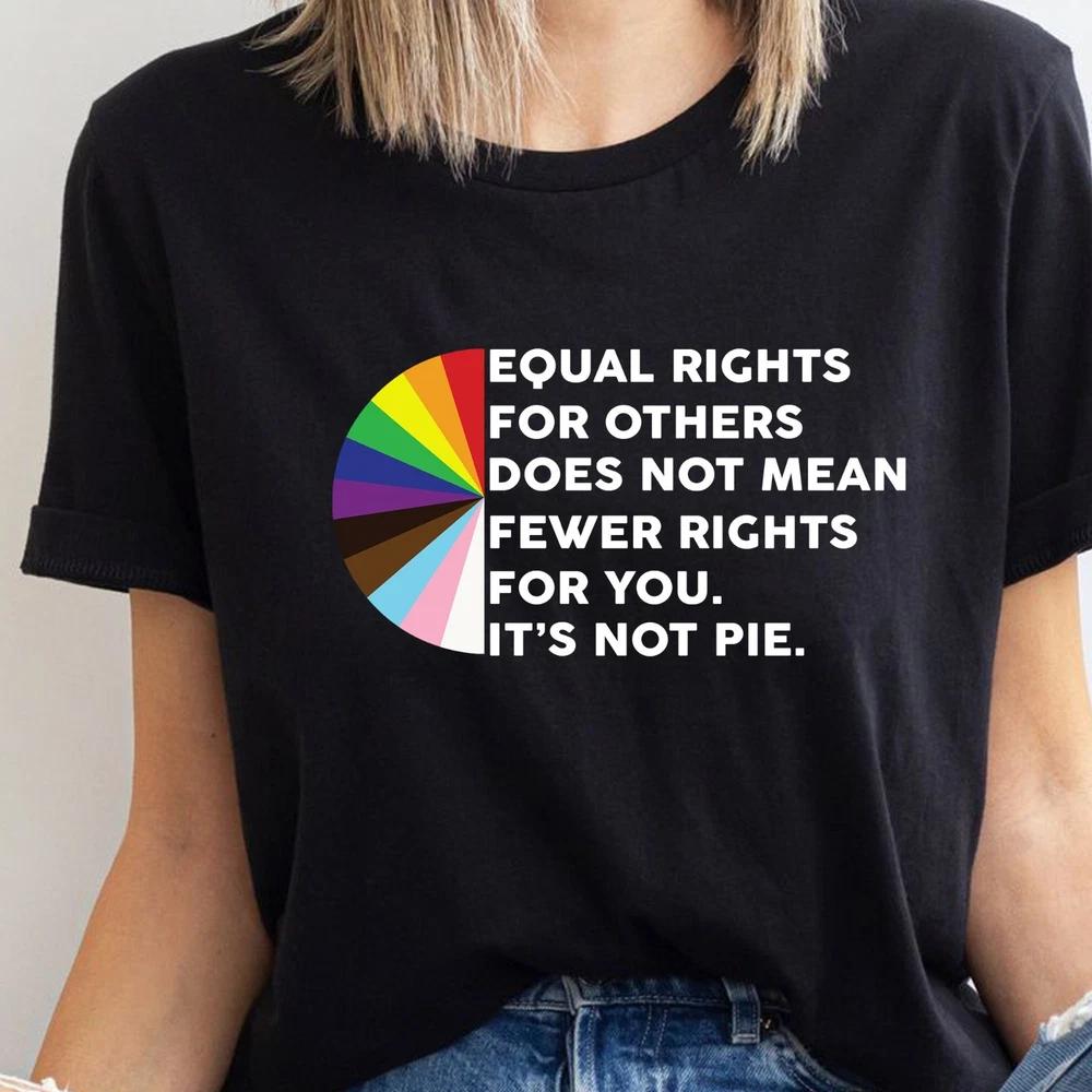 Equal Rights Its Not Pie Tshirt Equal Rights Tee Equality Supporters S