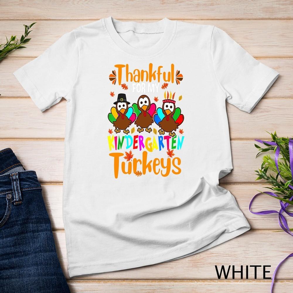 

Thankful For My Kindergarten Turkeys Thanksgiving Teacher Unisex T-shirt M