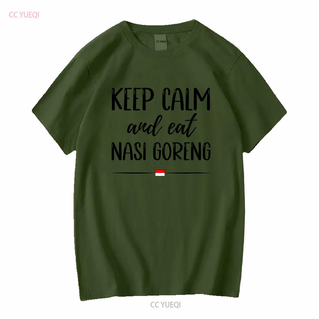Keep Calm and Eat Nasi Goreng T Shirt Embrace the Flavors Indonesian Fried Rice Food long or short sleeves vintage Washed