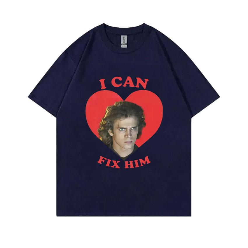 I Can Fix Him Anakin Skywalker Graphic Tshirt Unisex Clothing Casual Cotton T Shirts Unisex Hip Hop Fashion Oversized Tshirt