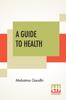 The A Guide To Health : Translated From The Hindi By A. Rama Iyer, M.A. Book