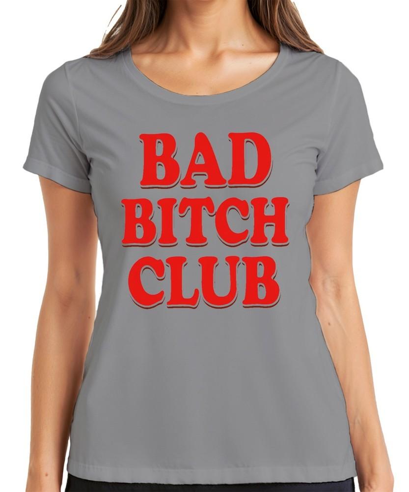 Bad Bitch Club Confident Sassy Unisex Gift Birthday Ladies Tshirt