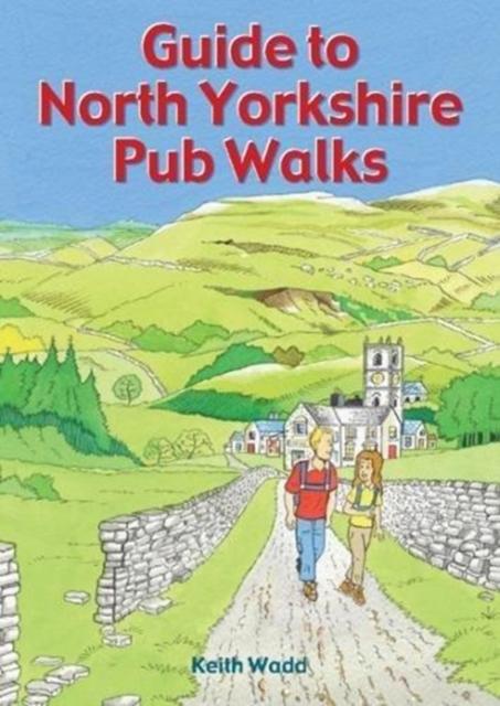 The Guide To North Yorkshire Pub Walks : 20 Pub Walks Book