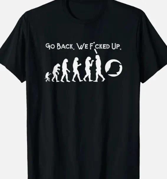 Funny Ant! Trump Go Back! Trump Evolution America Unisex T shirt 4XL