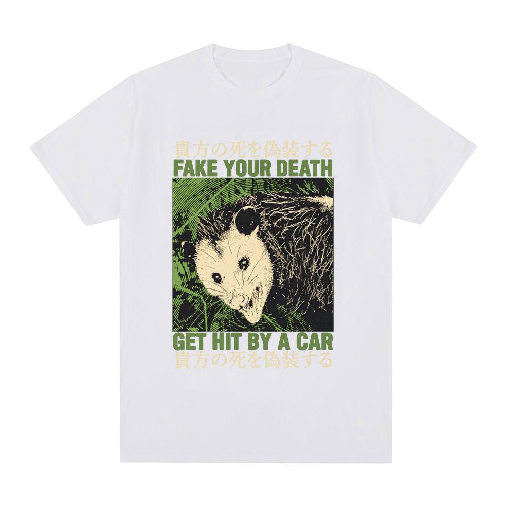 Fake Your Death Opossum Funny T Shirts Unisex Fashion Short Sleeve Tshirts Casual Cotton Oversized Short Sleeve Tshirt Streetwear