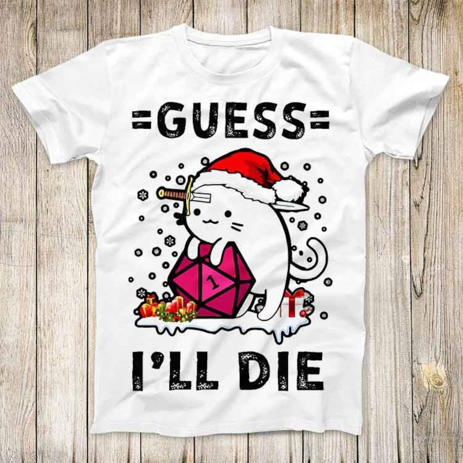 Guess I ll Die Cat Meowster D&D Dice DnD Online Gaming RPG Christmas Edition Sarcasm Xmas Present Top Tee Gift Men Women Unisex T-Shirt 3098 4XL