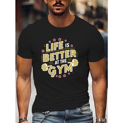 European Size LIFE IS BETTER AT THE GYM Workout Print, Men's Casual Round Neck Short Sleeve T-shirt, Versatile Outdoor Comfy Top For Summer