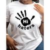 European Size Short Sleeve Tee for Haters, Double-Sided Shirt with 'Hi Haters' On The Front And 'Bye Haters' On The Back
