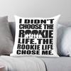 The Rookie Life Chose Me Square Pillowcase Polyester Linen Velvet Pattern Zip Decor Bed Cushion Cover
