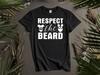 Respect The Beard T-shirt T Shirt Men Women Unisex Tshirt L126