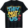 THEY NOT LIKE US SHIRT, NOT LIKE US T-Shirt