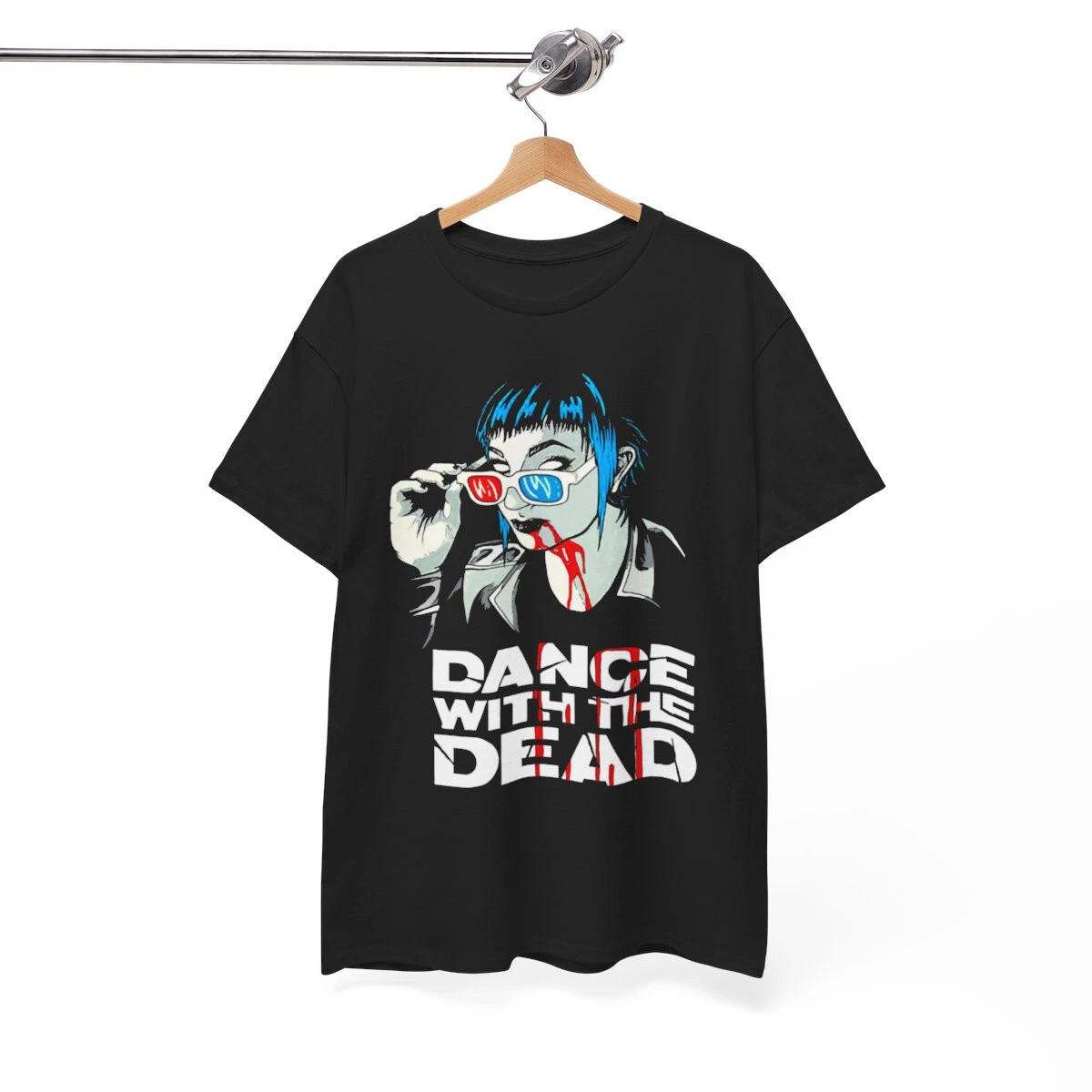 Men s and Women s T-shirts Dance with the dead heavy cotton S