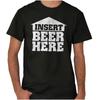 Funny Insert Beer Here Drinking Saying Gift Womens or Mens Crewneck T Shirt Tee