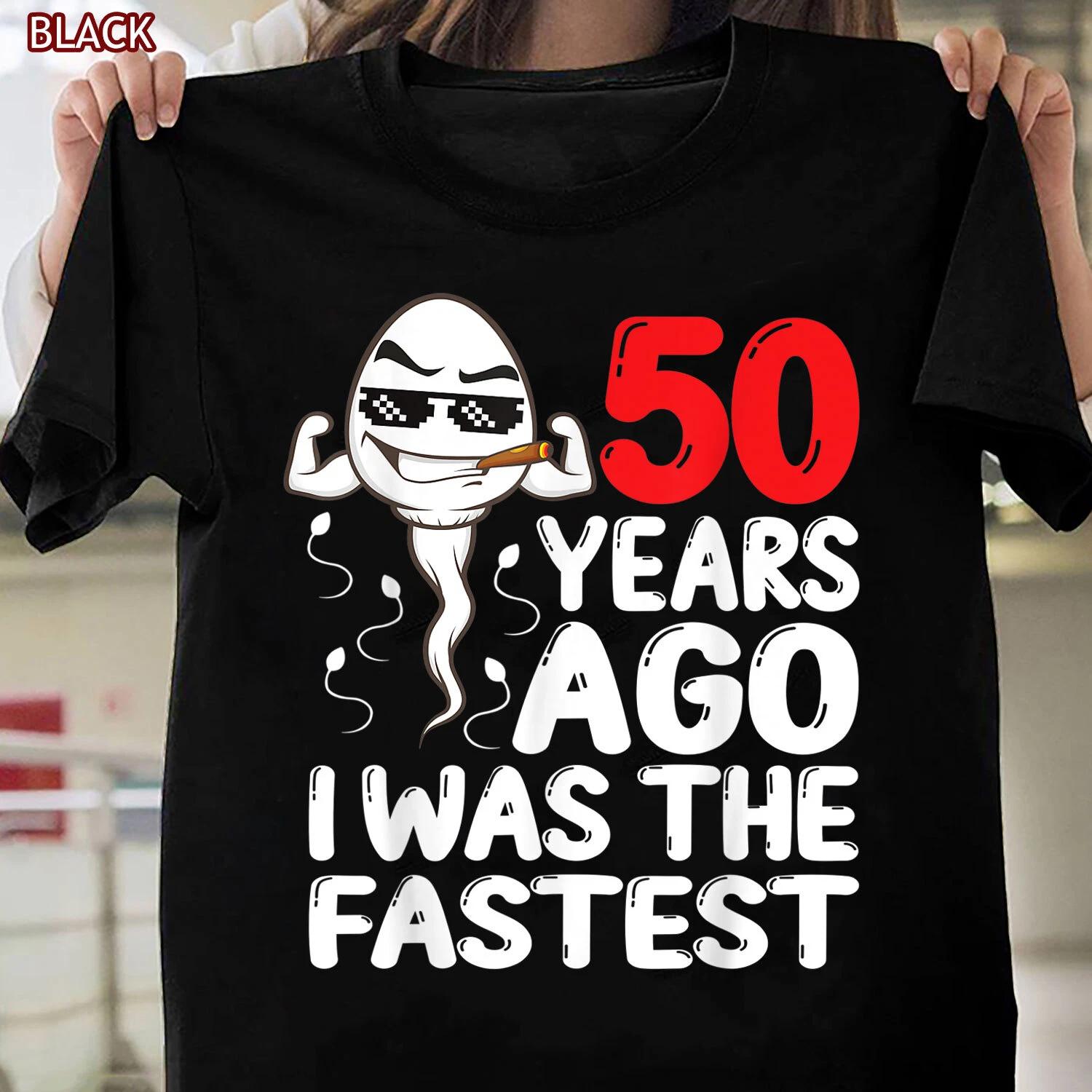 Mens 50th Birthday Gag dress 50 Years Ago I Was The Fastest Funny Gift T-shirt M