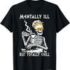 Mentally Ill But Totally Chill Leopard Messy Bun Skeleton T-Shirt