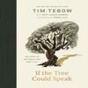 If the Tree Could Speak by Tim Tebow Hardback Book 9781400256396