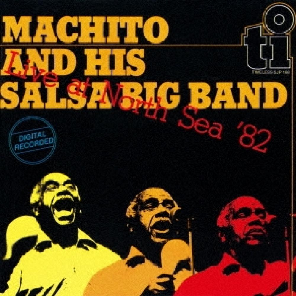 

Machito His Salsa Big Band Live At North Sea 1982 Полное ограниченное издание