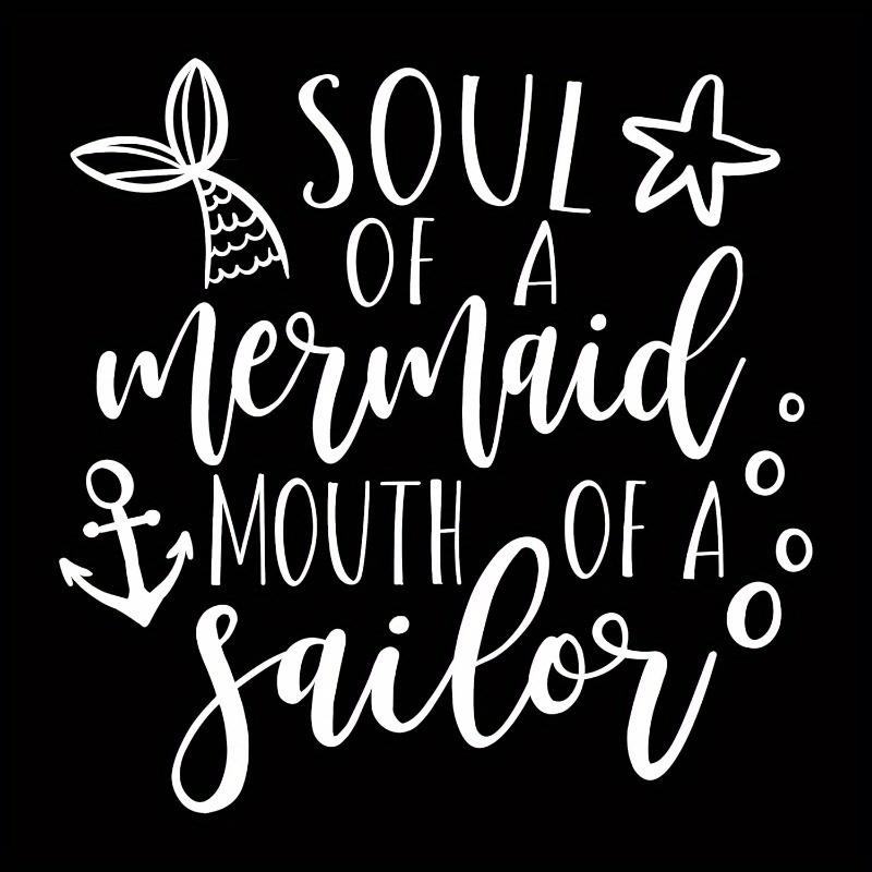 

Soul Of A Mermaid Mouth Of A Sailor PVC Decal Sticker Car Truck Van SUV Window 1pc