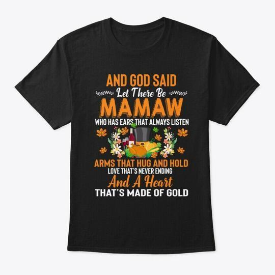Thanksgiving Gifts Mamaw Who Has Ears T-Shirt Made in the USA Size S to 5XL Unisex T-Shirt XXL