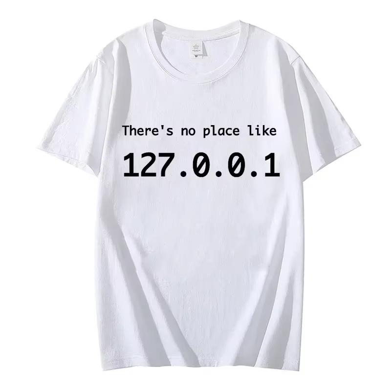 New IP Address Graphic Tee Unisex There Is No Place Like  Computer Comedy Novelty Funny TShirt Programmer Geek Shirt
