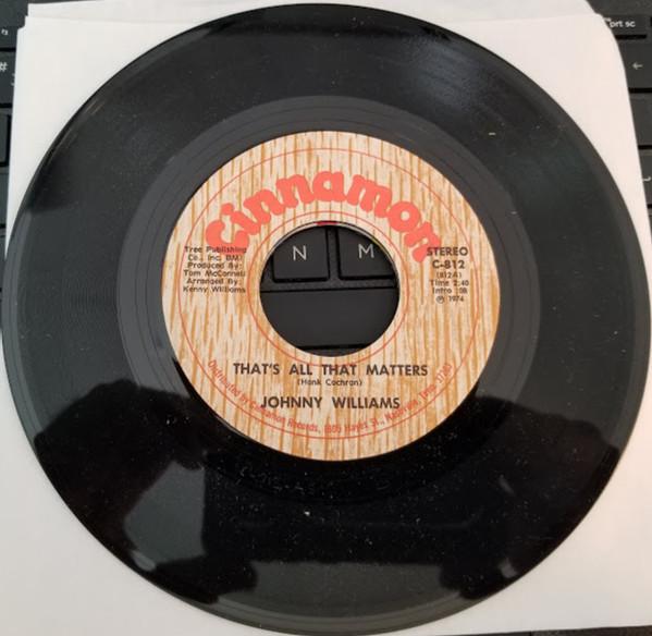 

7inch Record JOHNNY WILLIAMS - That s All That Matters / Love Me F C812 CINNAMON 1974 US Country/Folk Used