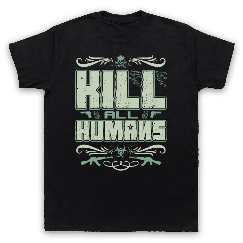 

Kill All Humans Funny Slogan Comedy Joke Anti People Mens And Womens T-Shirt 3XL