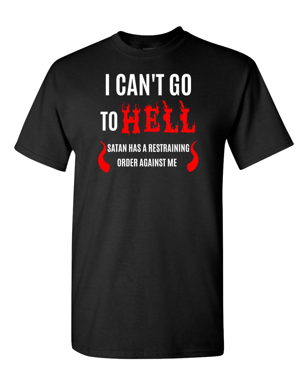 I Cant Go To Hell Restraining Order Adult Unisex T-Shirt - Sarcastic Cool Gift M