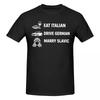 Unisex Funny Eat Italian Drive Gerunisex Marry Slavic Humor Style Fun T Shirt Vintage Cotton T Shirt Unisex
