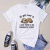 Ill Get Over It I Just Need To Be Dramatic First TShirt Sarcastic Lazy Sloth Sleeping Tees Tops Cute Nap Queen Cartoon Tshirt