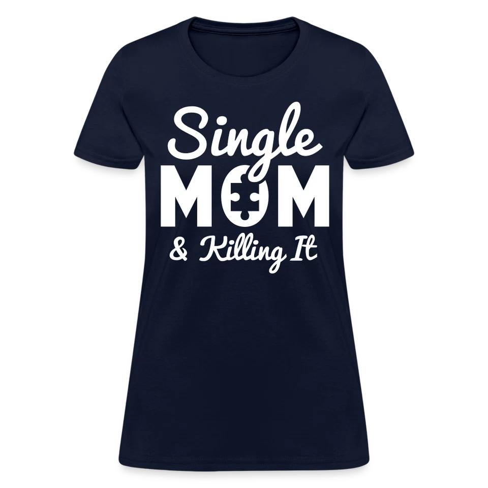 Single Mom & Killing It T-Shirt S