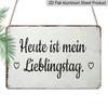 2D Flat - German Vintage Metal Sign - 'Today Is My Favorite Day' with Heart Detail, Rustic Home Decor 8.0X12.0 Inch, Perfect Gift for Birthdays and