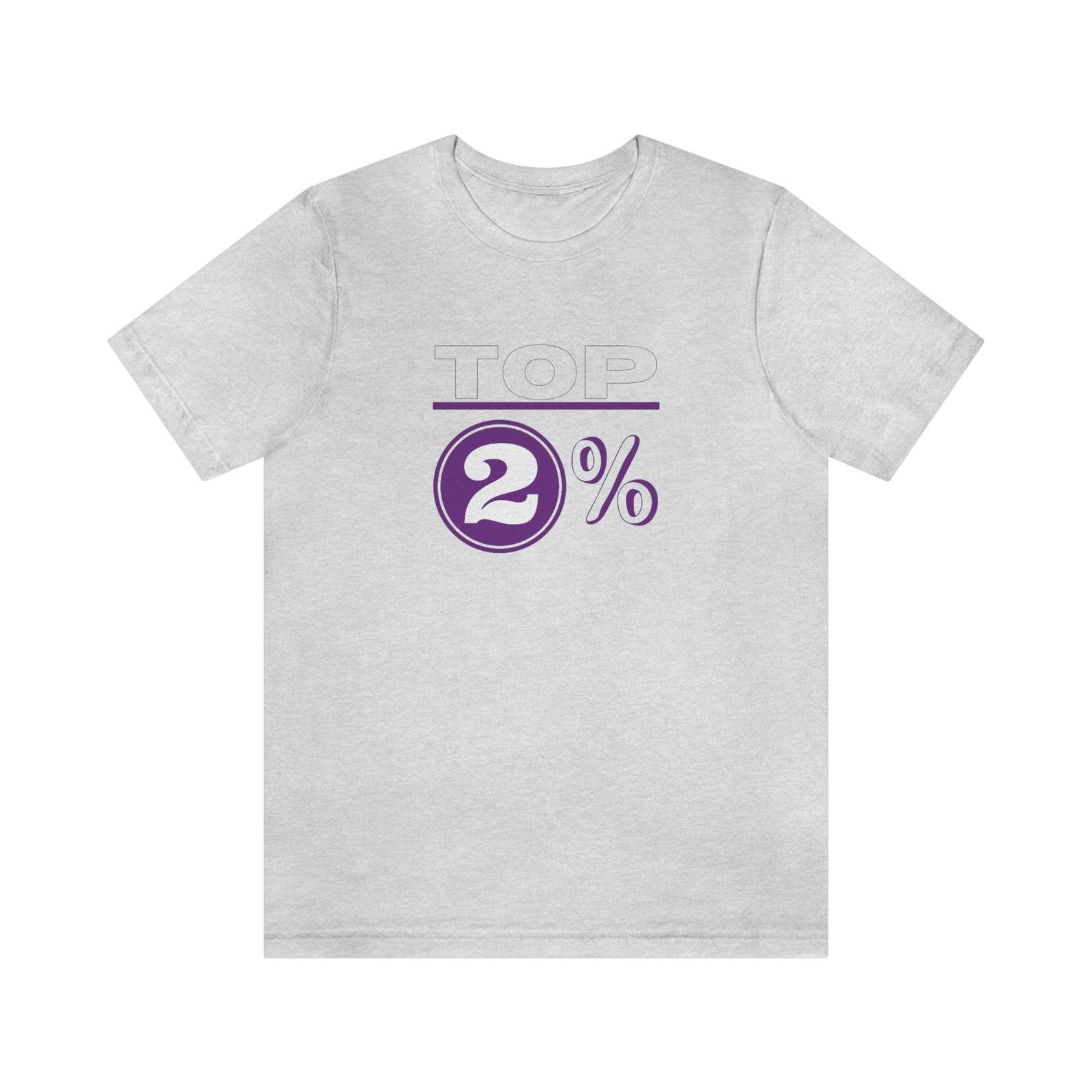 Top 2%, Unisex Jersey Short Sleeve Tee 2XL