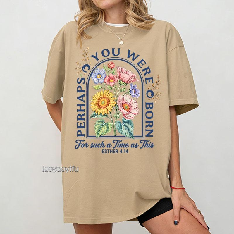 Esther 414 Bible Verse Graphic T Shirts Christian Floral Harajuku Design Cotton Tees Unisex Shortsleeve Tops Casual Ropa Mujer