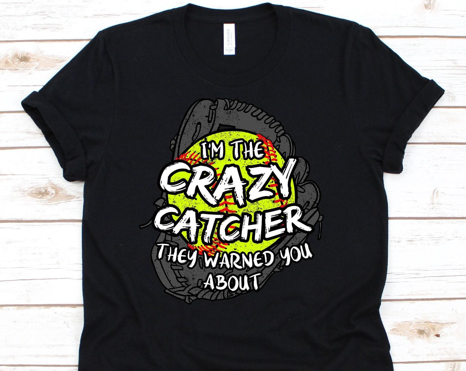 Crazy Catcher, Catcher Shirt, Catcher Gifts, Softball, Baseball, Softball Shirt, Baseball Shirt, Softball Tshirt, Softball Player M