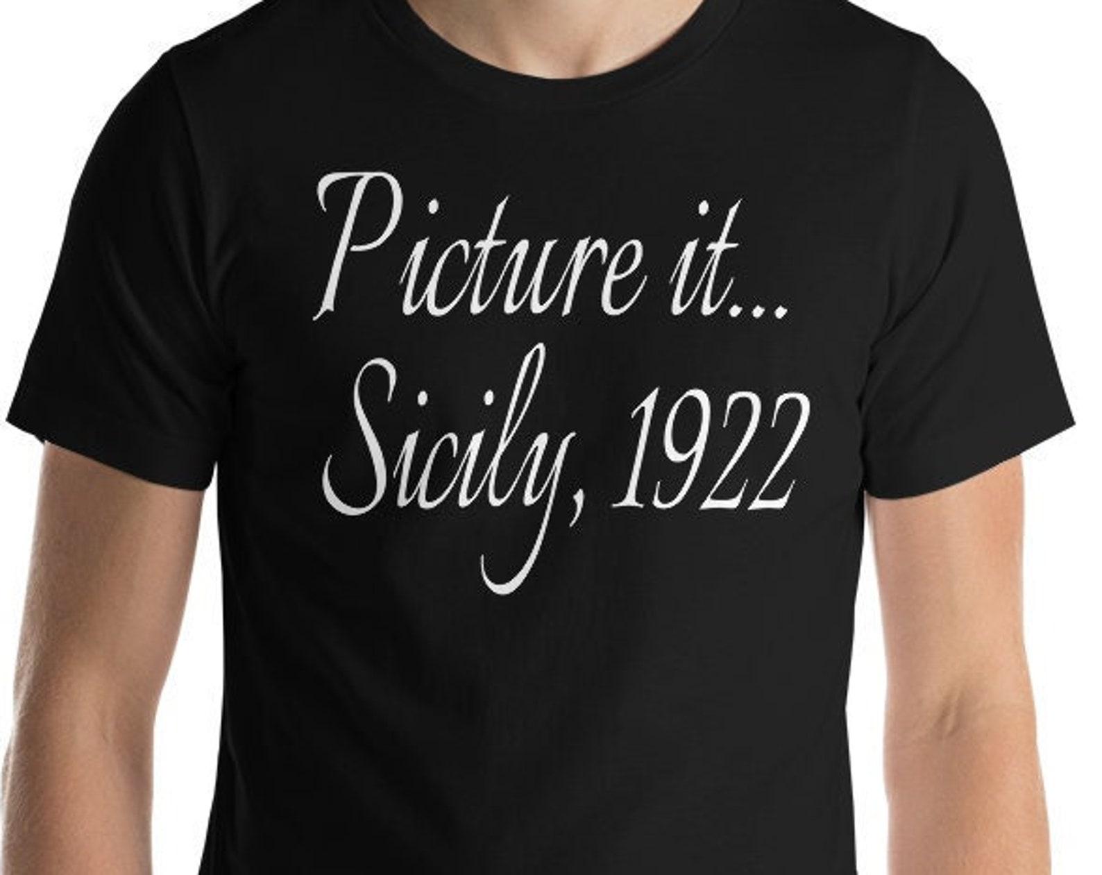 Picture It Sicily 1922 - Unisex T-Shirt S
