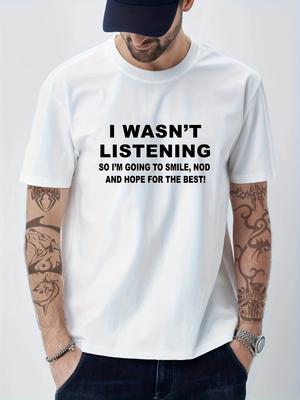 Solid Cotton Funny I Wasn't Listening Print, Men's Graphic Design Crew Neck T-shirt, Casual Comfy Tees Tshirts For Summer,#Color