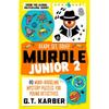 Murdle Junior 2: Ready, Set, Solve!: 40 MindBoggling Mystery Puzzles for Young Detectives