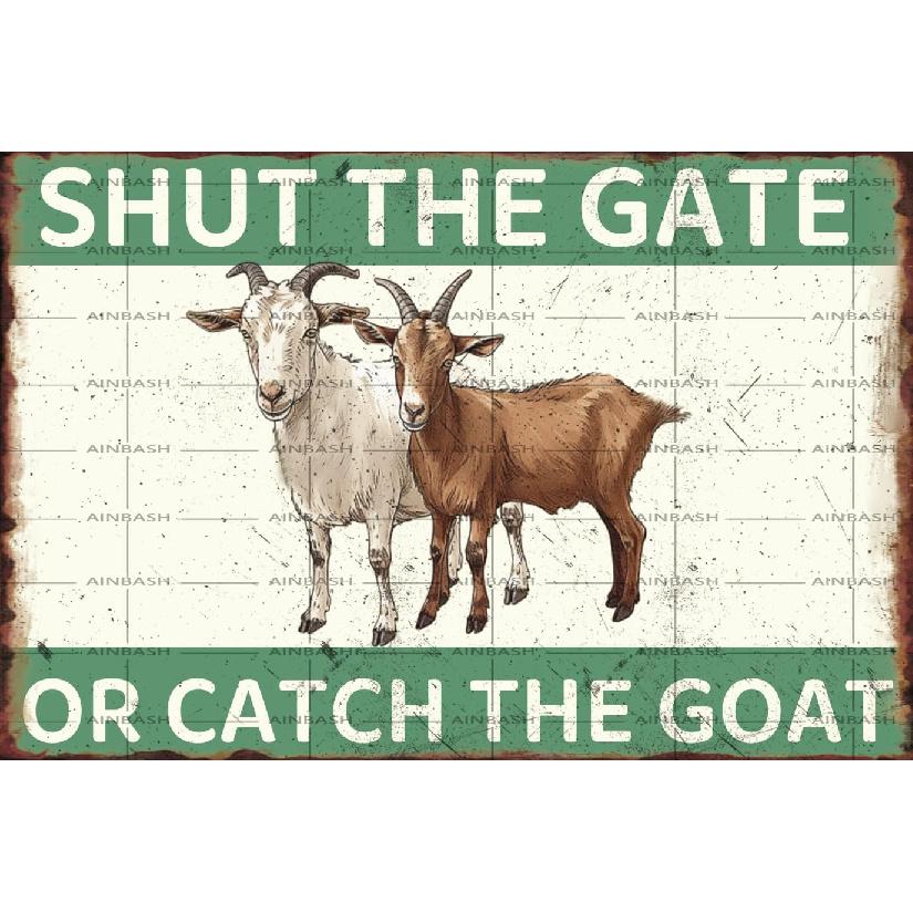 Goat Decor Shut The Gate Or Catch The Goat Metal Tin Sign Goat Sign Vintage Printing Wall Decor Plaque Painting Poster Bar Decor For Garden Farm