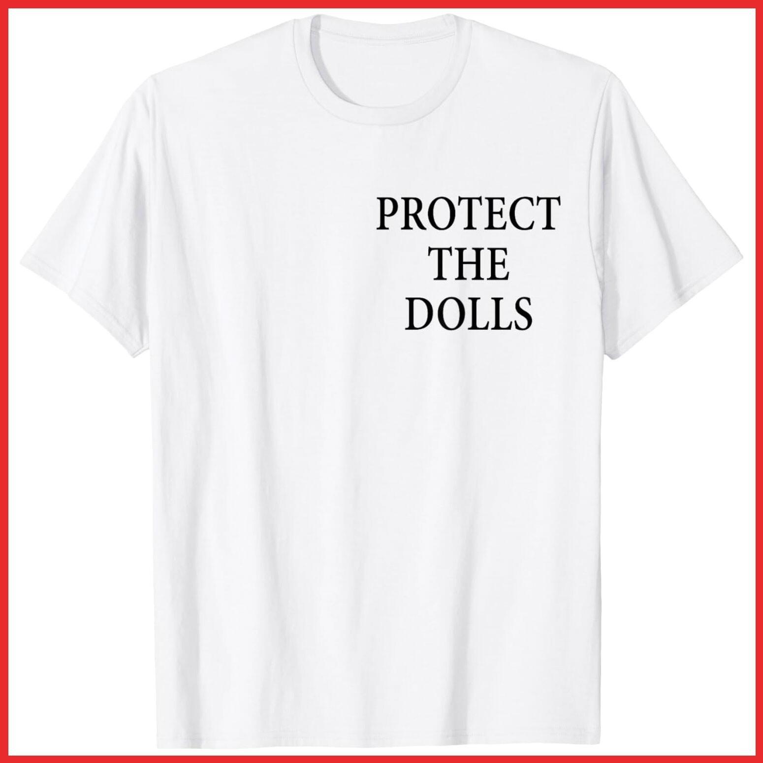Protect The Dolls White Cotton T-Shirt S-5XL M
