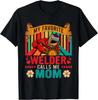 Vintage My Favorite Welder Calls Me Mom Happy Mother_s Day T- Shirt