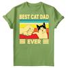 Best Cat Dad Ever Fathers Day Gift For Daddy Unisexs Present Birthday TShirts FD