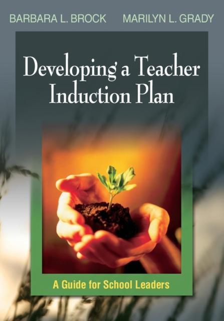 The Developing a Teacher Induction Plan : A Guide for School Leaders Book