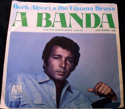 7inch Record HERB ALPERT & THE TIJUANA BRASS - A Banda / Miss Frenchy Brown 870 A&M Records 1967 US Jazz Used