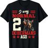 Doberman Dog I WAS NORMAL 2 DOBERMANS AGO Funny Doberman T-Shirt