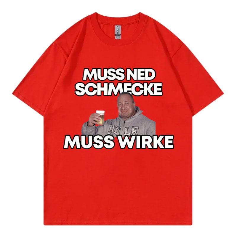 

Markus Ruhl Meme Funny Graphic T Shirts Muss Ned Schmecke Muss Wirke Tshirt Unisex Fashion Casual Oversized Tshirts Streetwear S